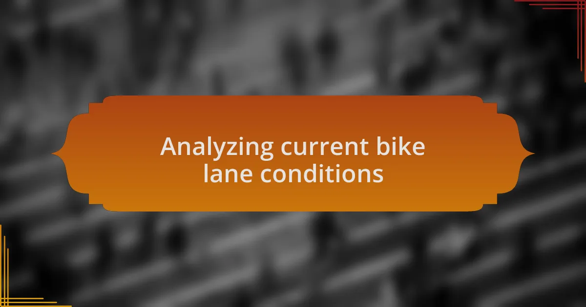 Analyzing current bike lane conditions
