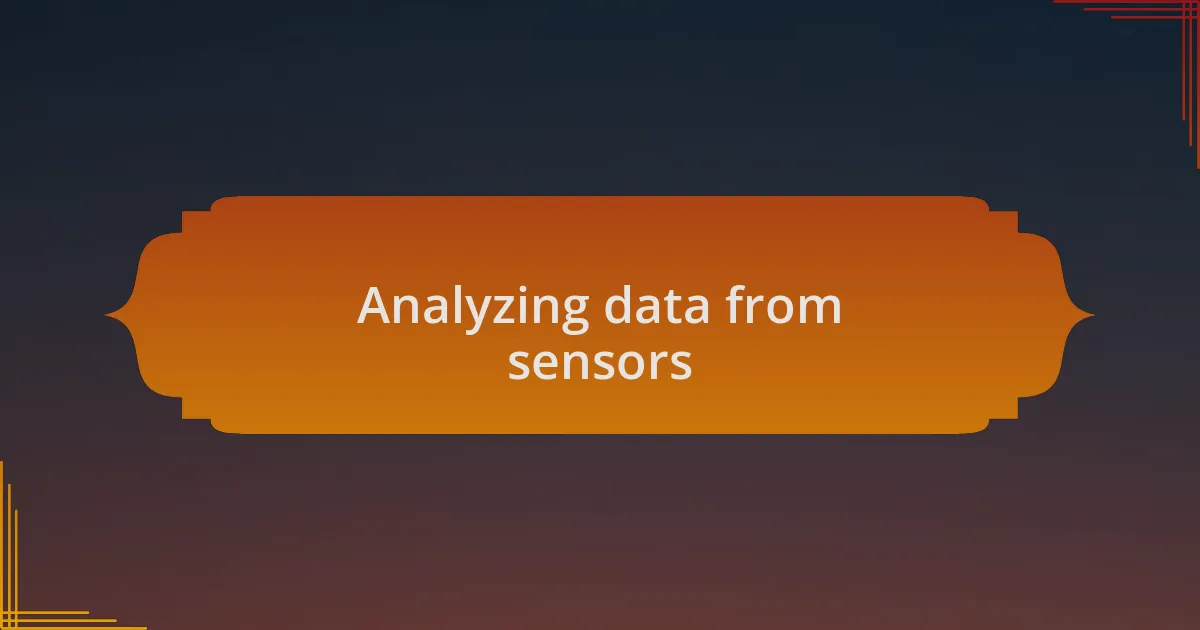 Analyzing data from sensors