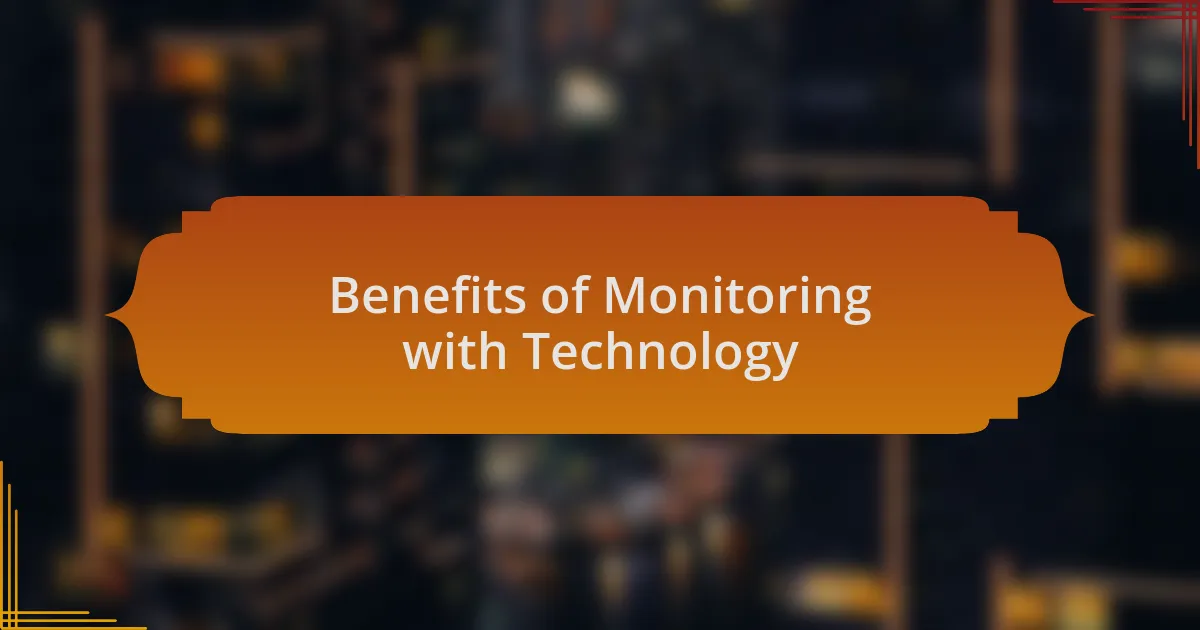 Benefits of Monitoring with Technology