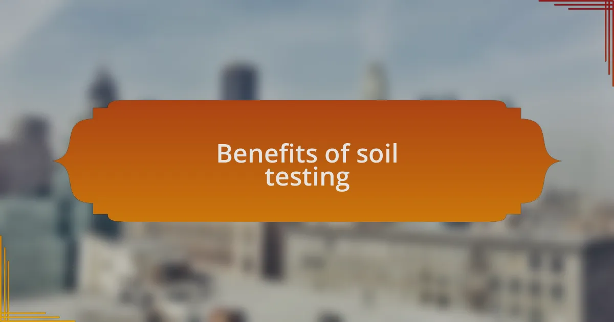 Benefits of soil testing