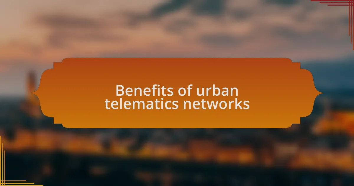 Benefits of urban telematics networks