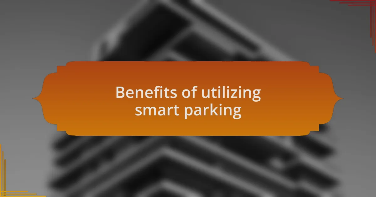 Benefits of utilizing smart parking