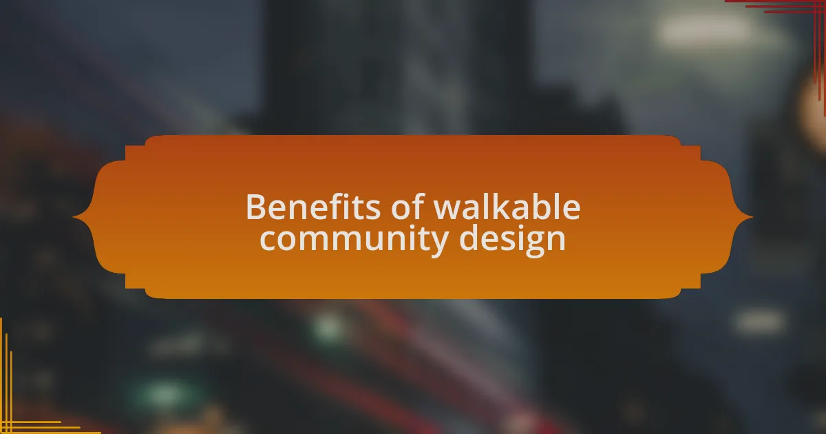 Benefits of walkable community design