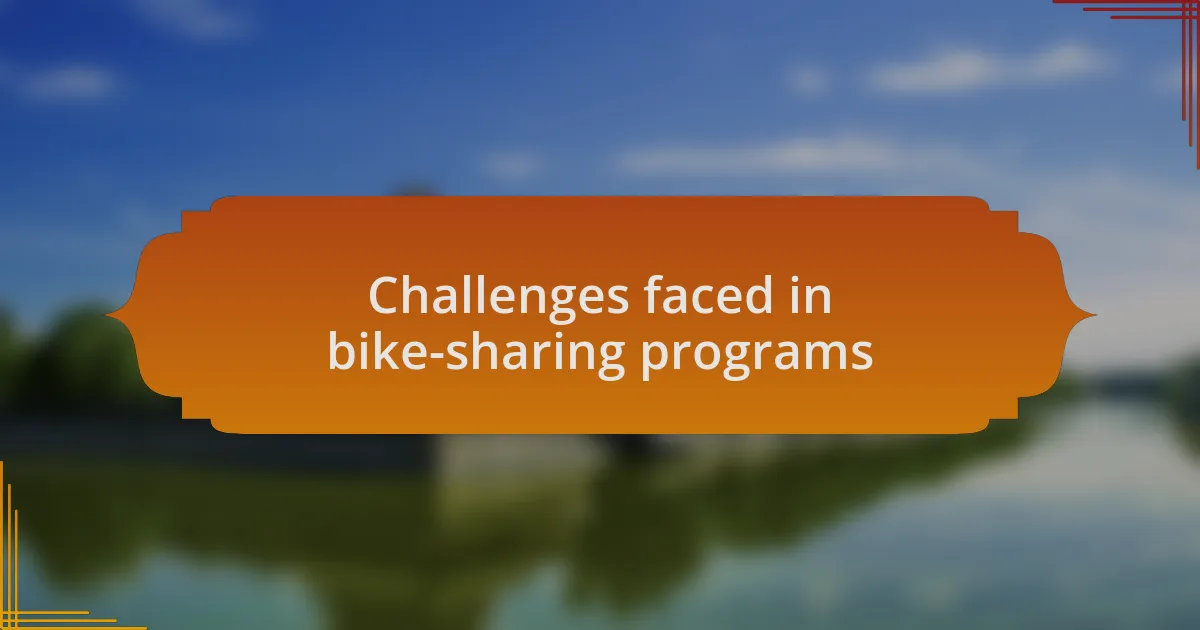 Challenges faced in bike-sharing programs