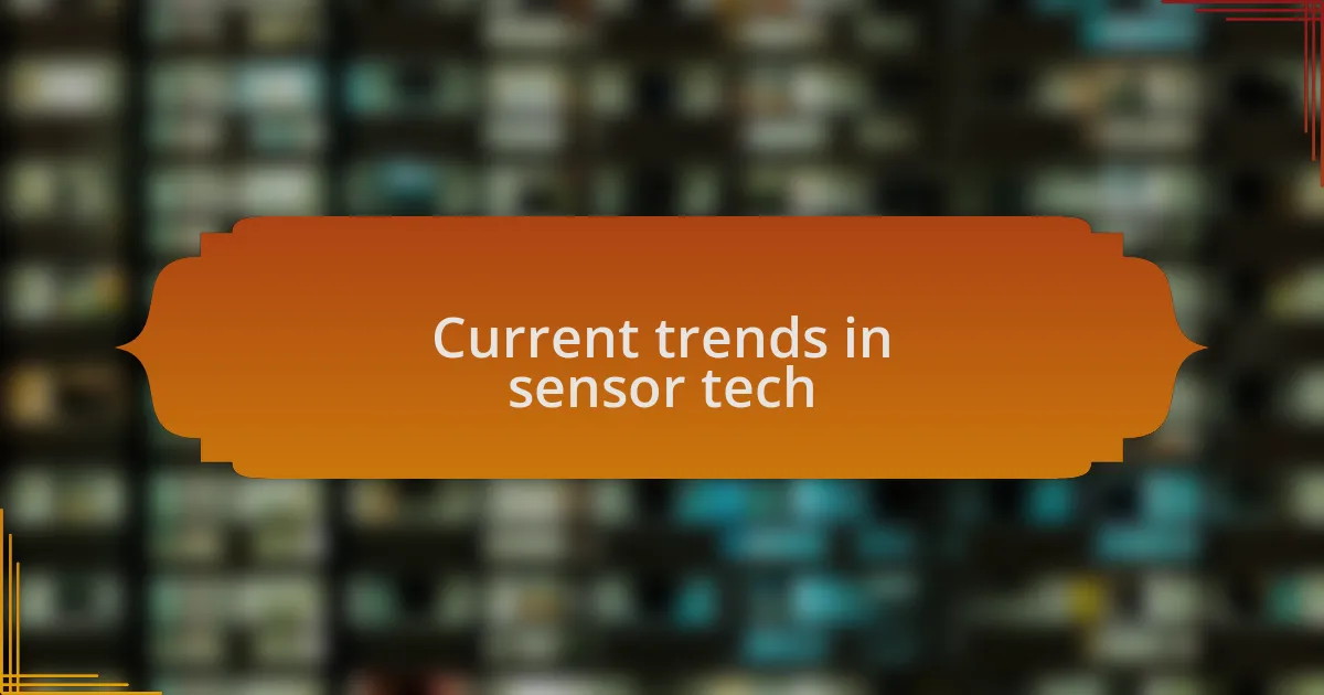 Current trends in sensor tech