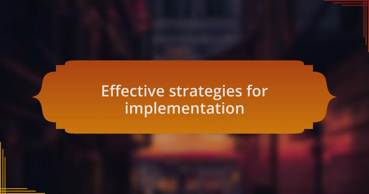 Effective strategies for implementation