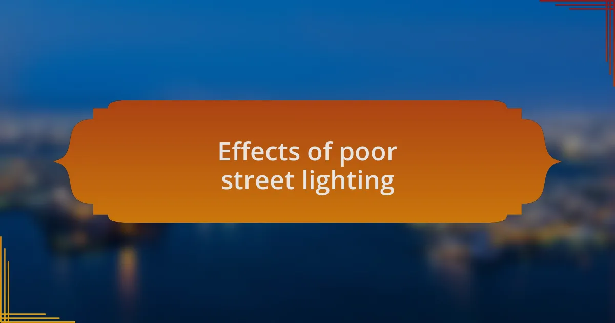 Effects of poor street lighting