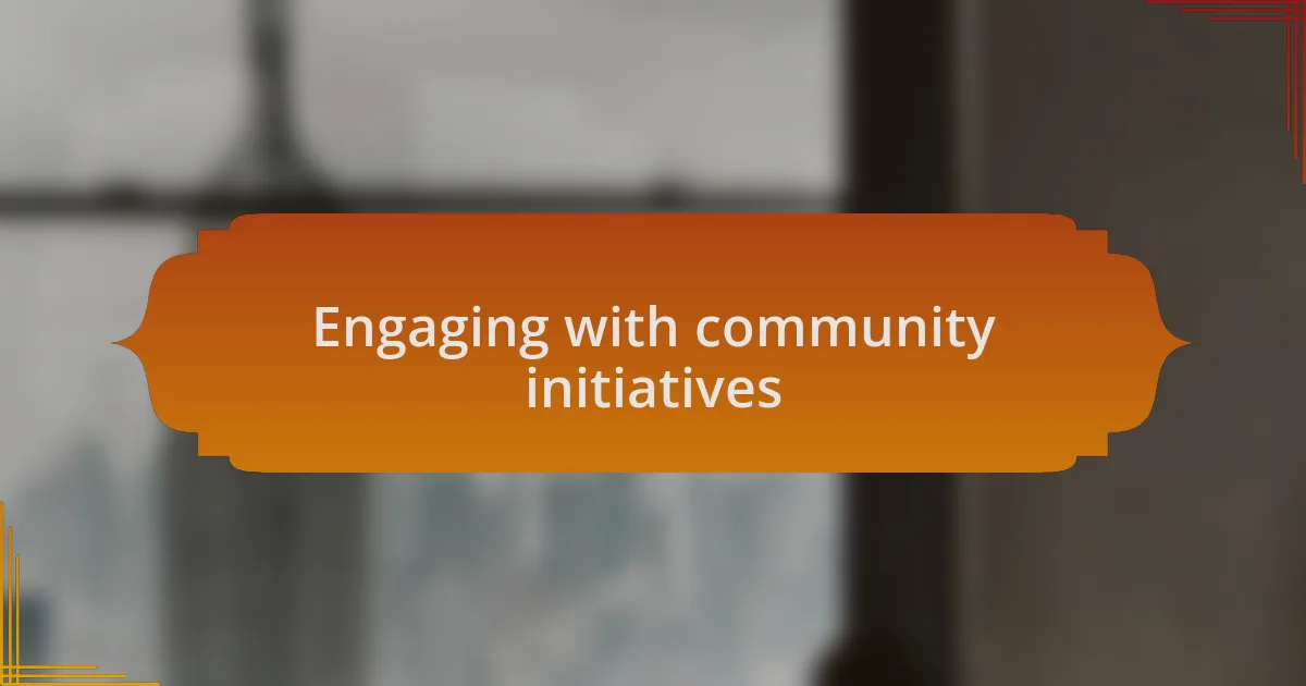 Engaging with community initiatives