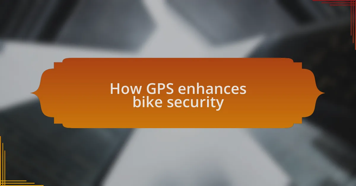 How GPS enhances bike security