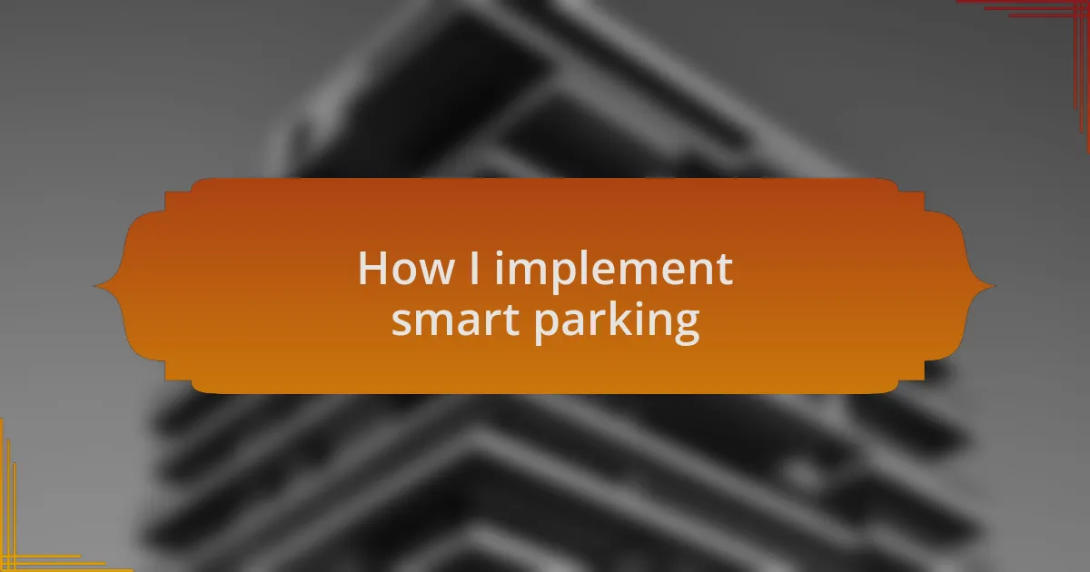 How I implement smart parking