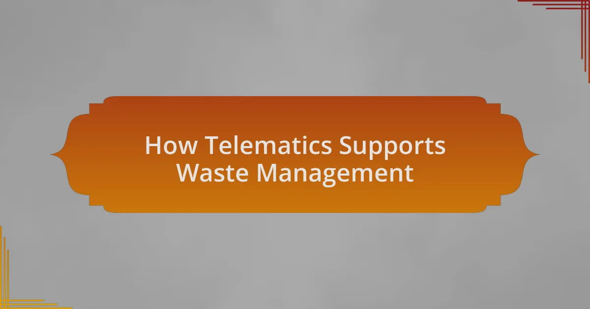 How Telematics Supports Waste Management