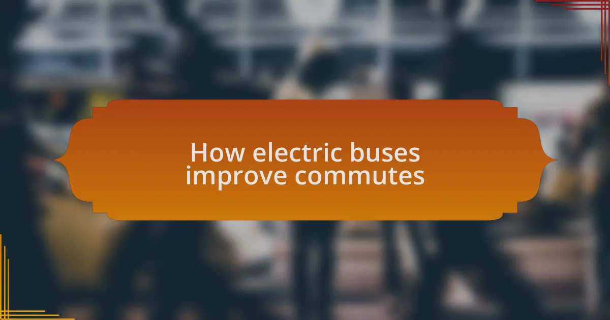 How electric buses improve commutes