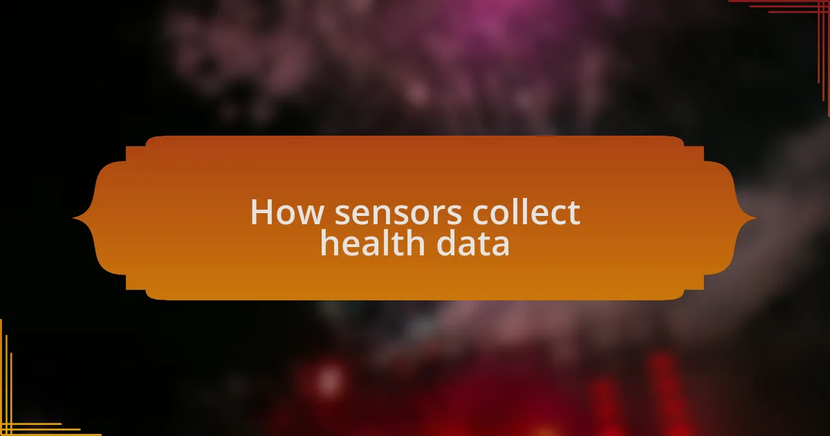 How sensors collect health data