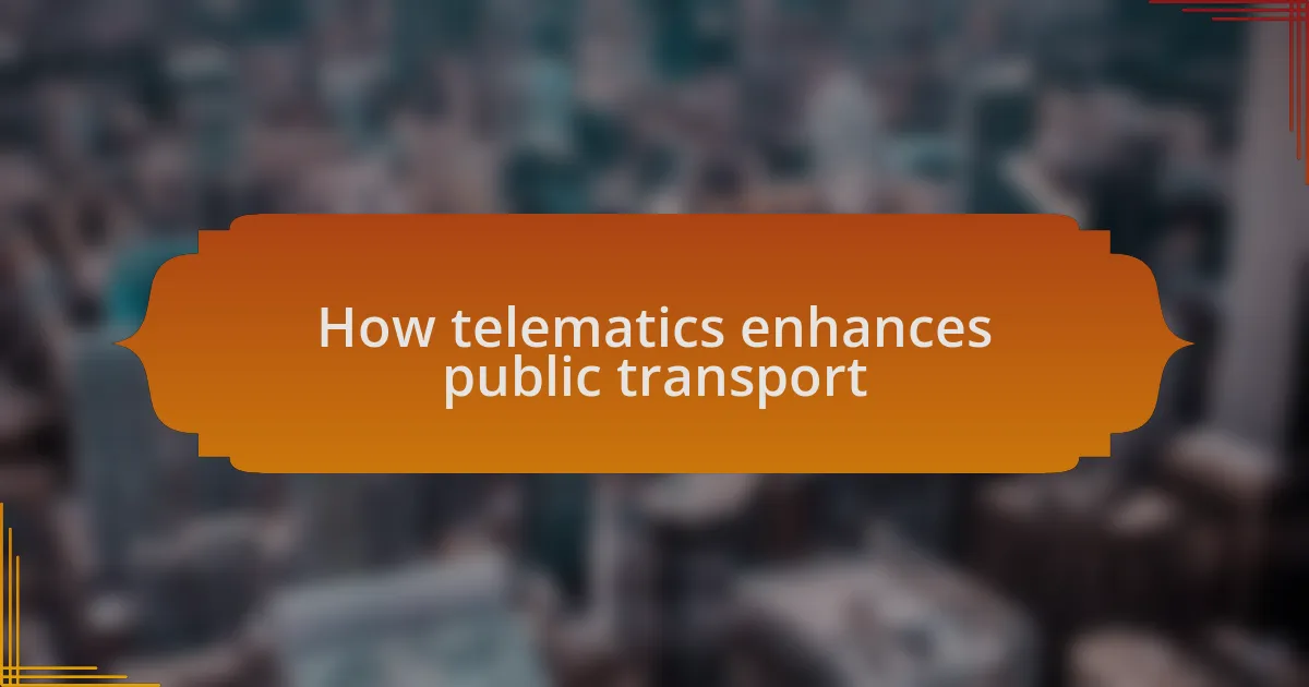 How telematics enhances public transport