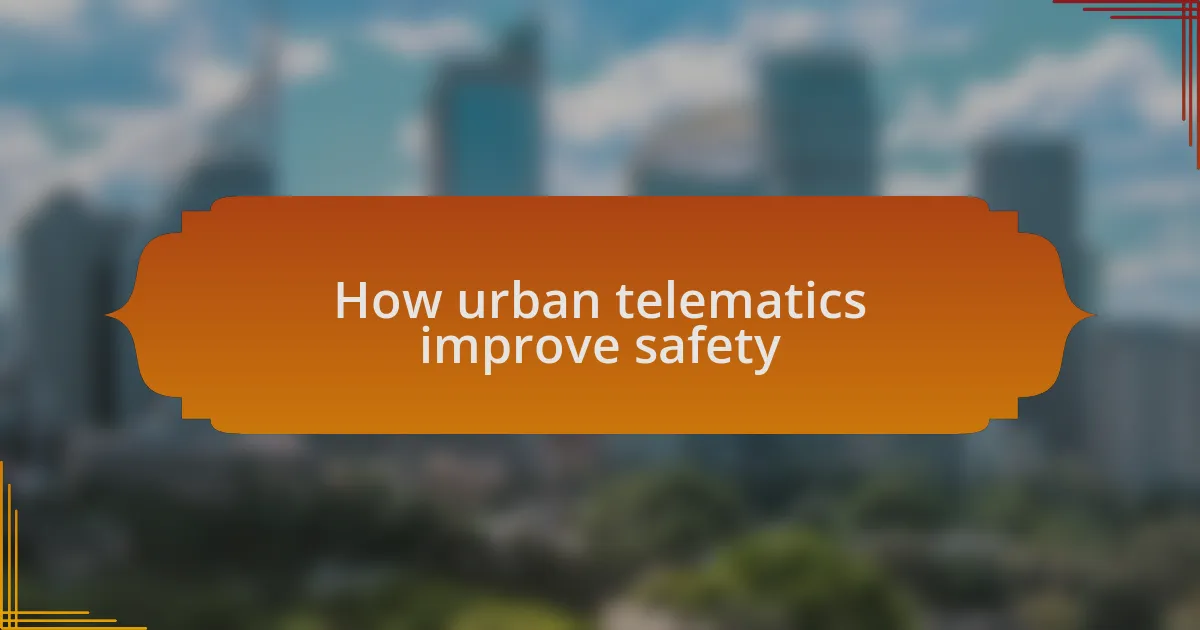 How urban telematics improve safety