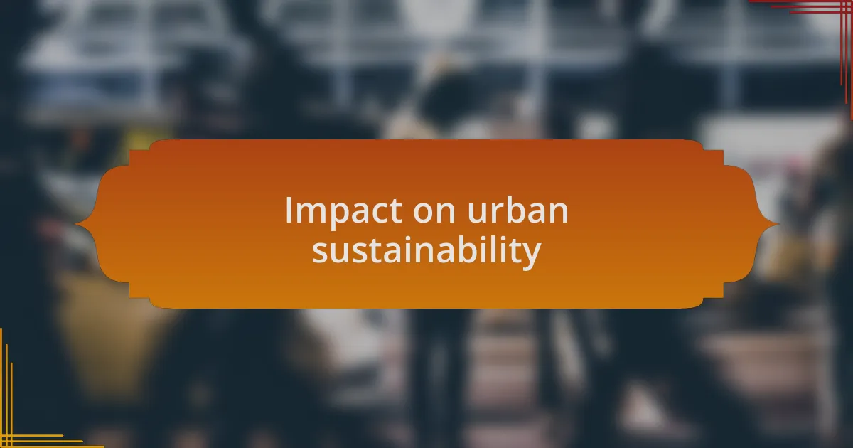 Impact on urban sustainability