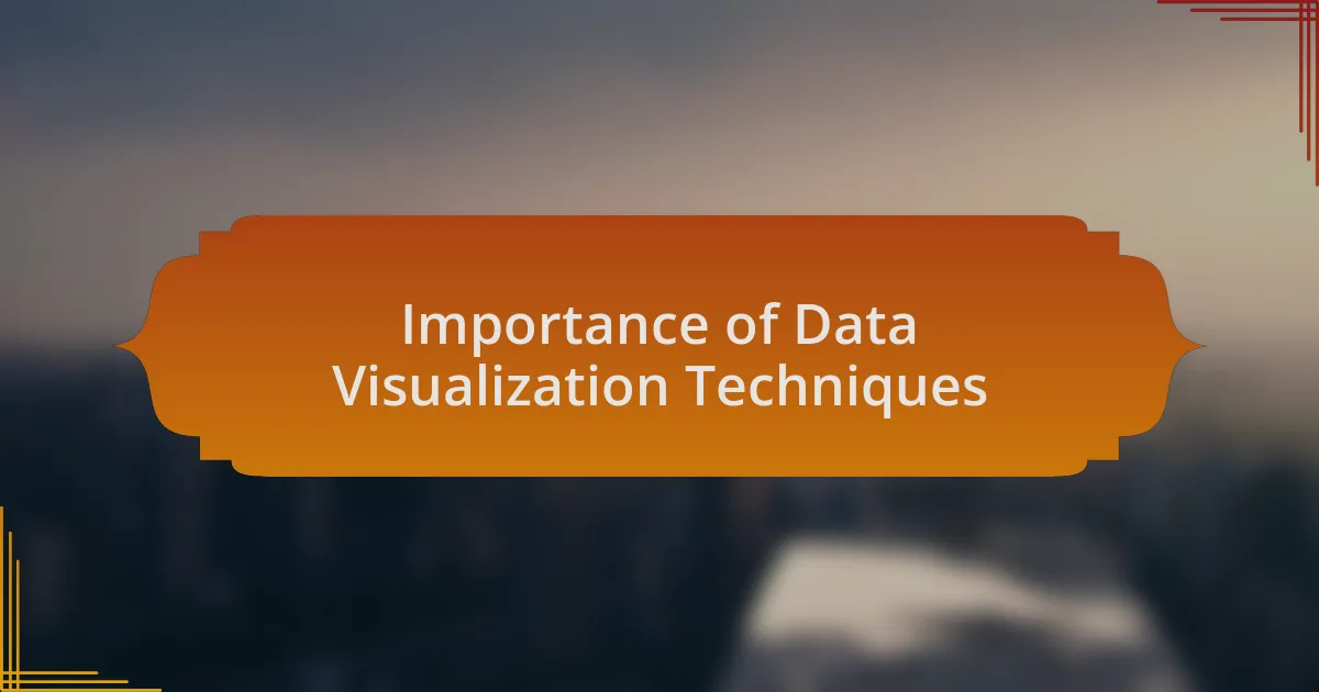 Importance of Data Visualization Techniques