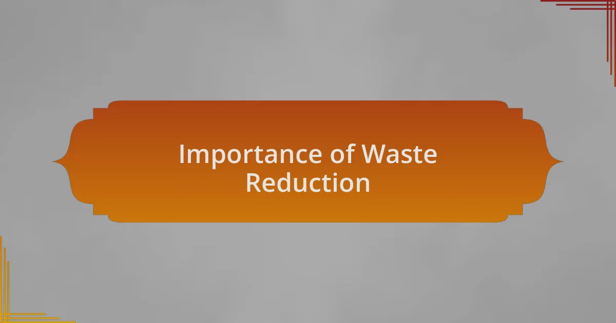 Importance of Waste Reduction