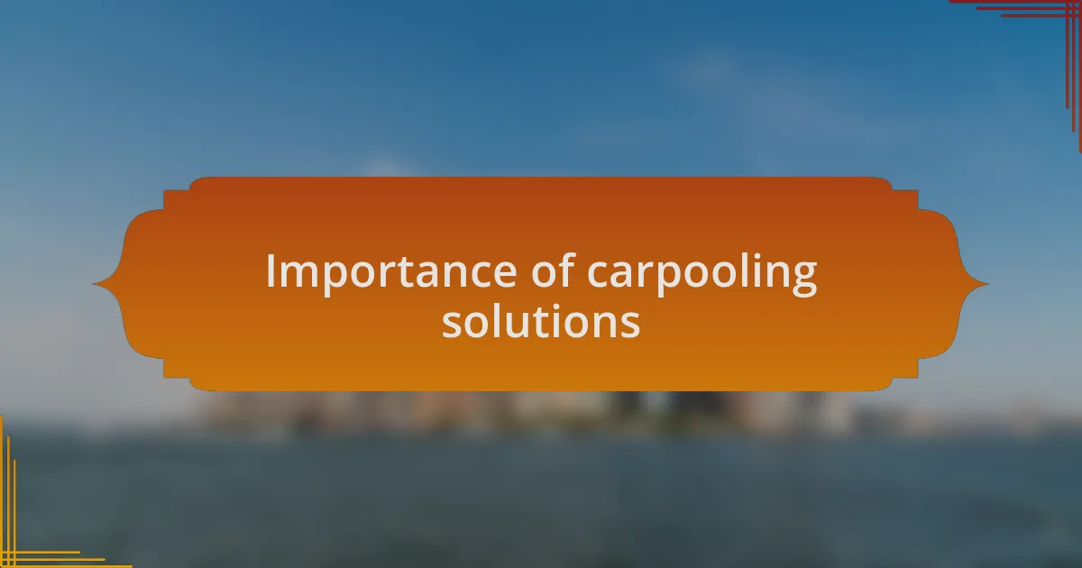 Importance of carpooling solutions