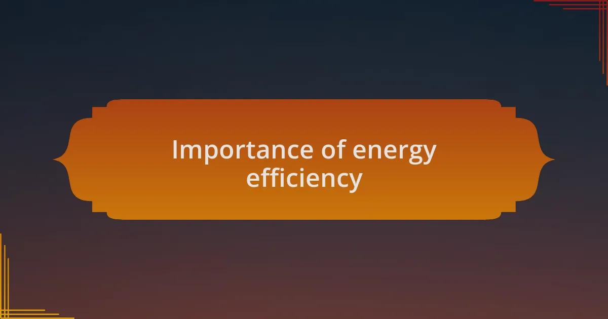 Importance of energy efficiency
