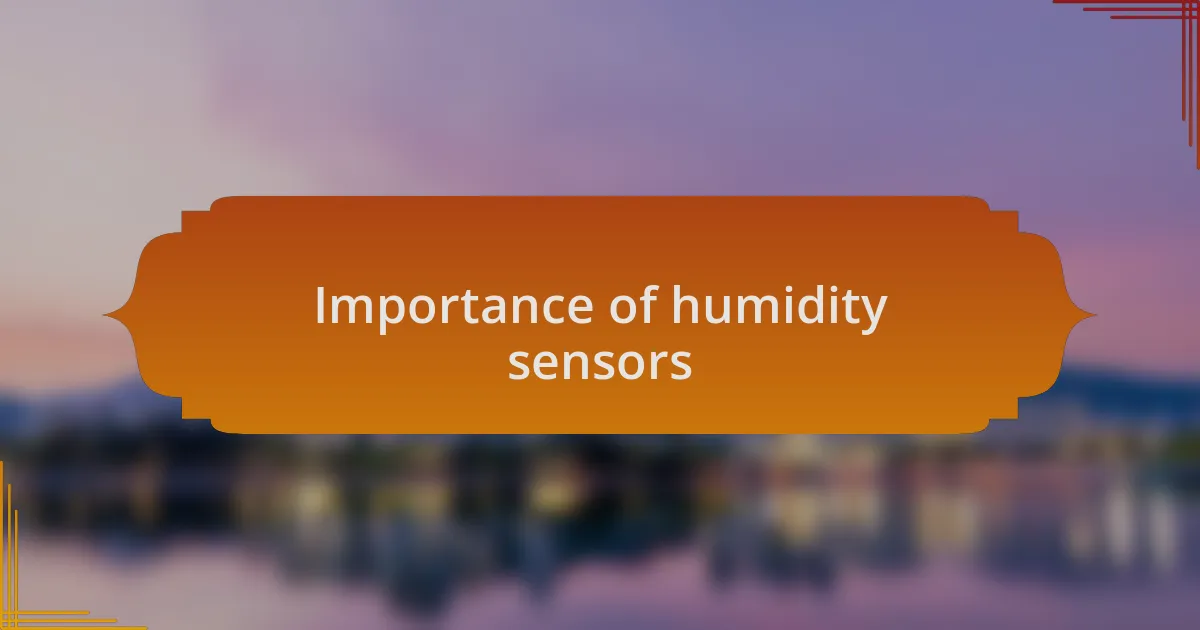 Importance of humidity sensors