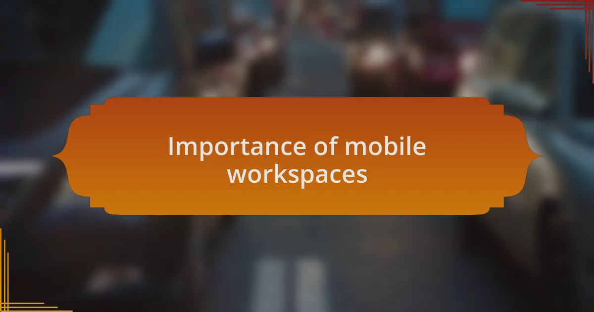 Importance of mobile workspaces