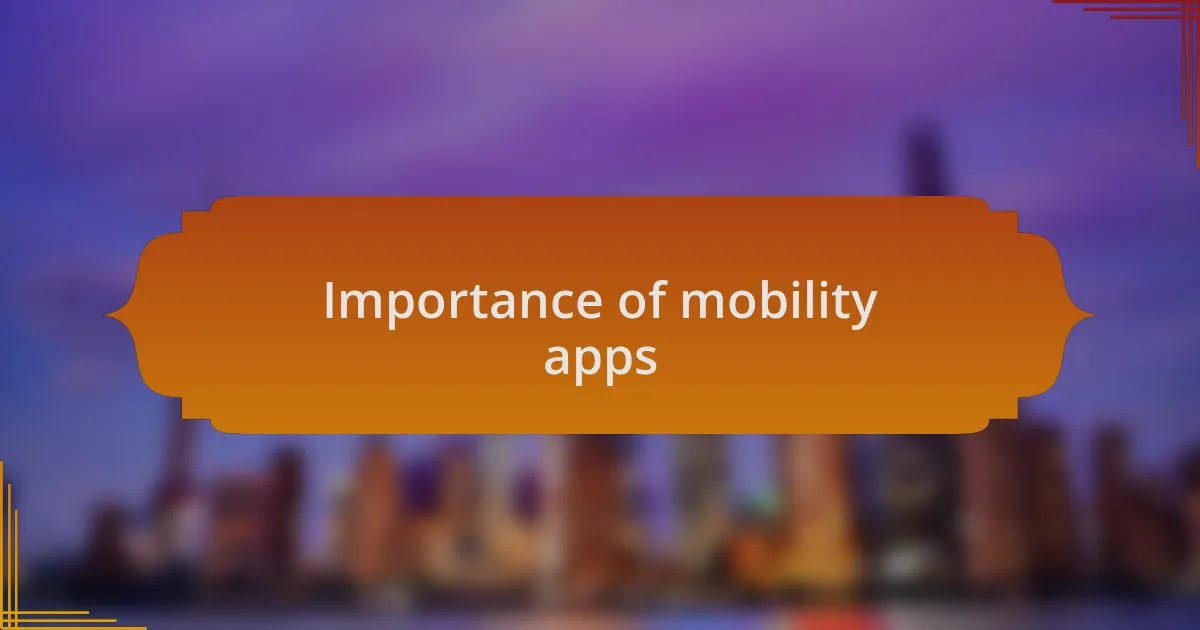 Importance of mobility apps