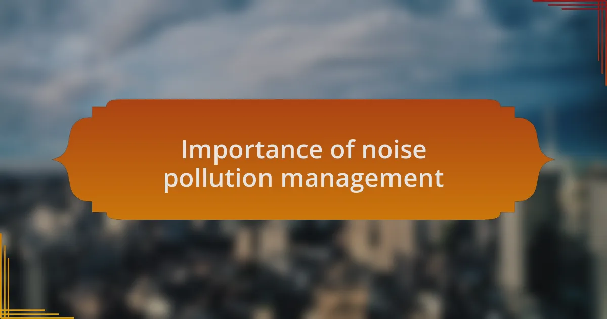 Importance of noise pollution management