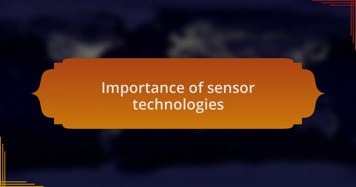 Importance of sensor technologies
