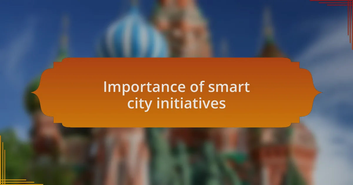 Importance of smart city initiatives