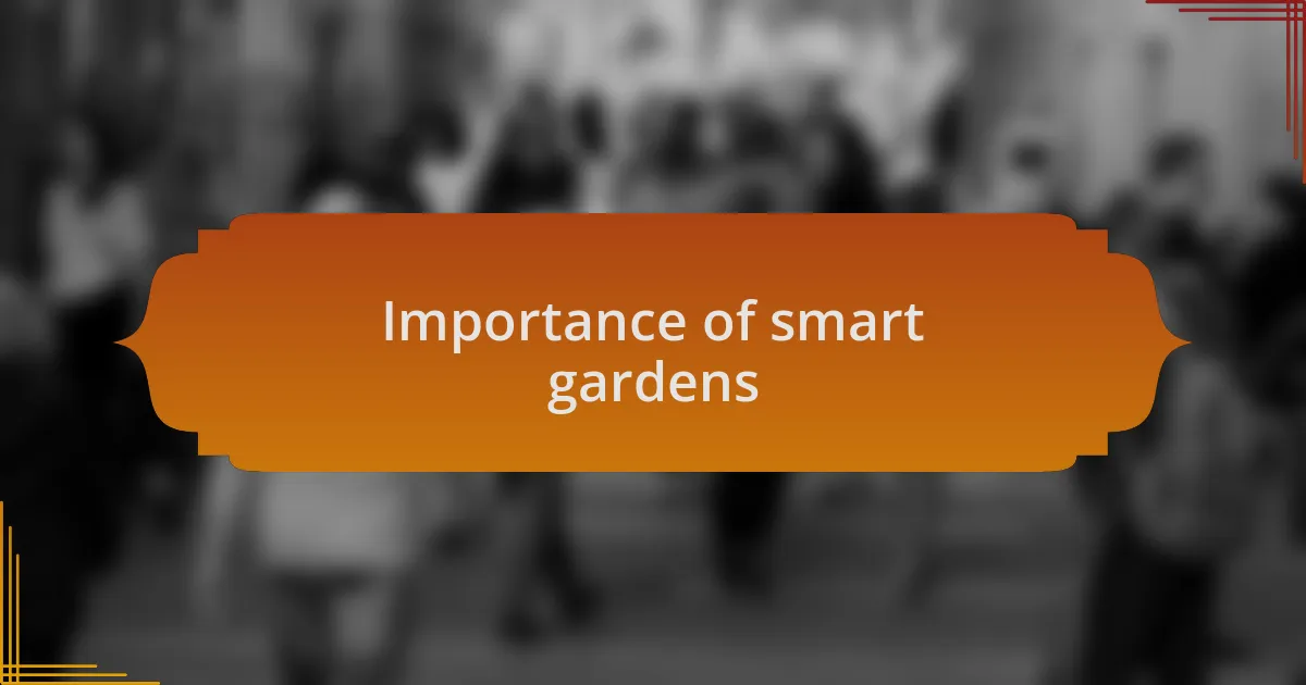 Importance of smart gardens