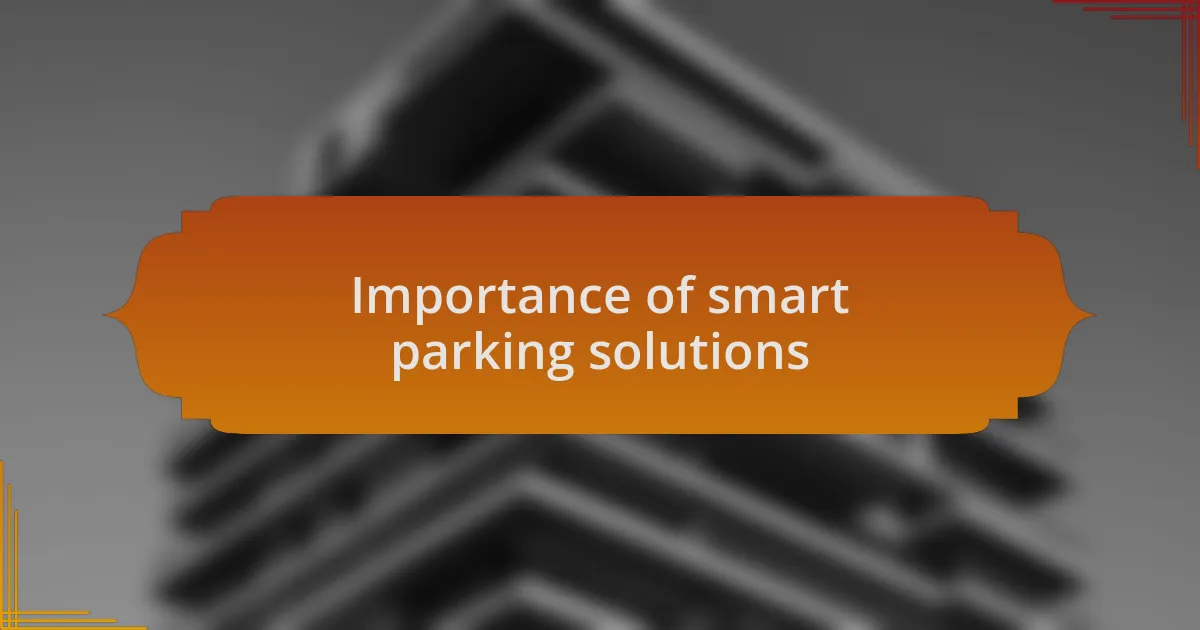 Importance of smart parking solutions
