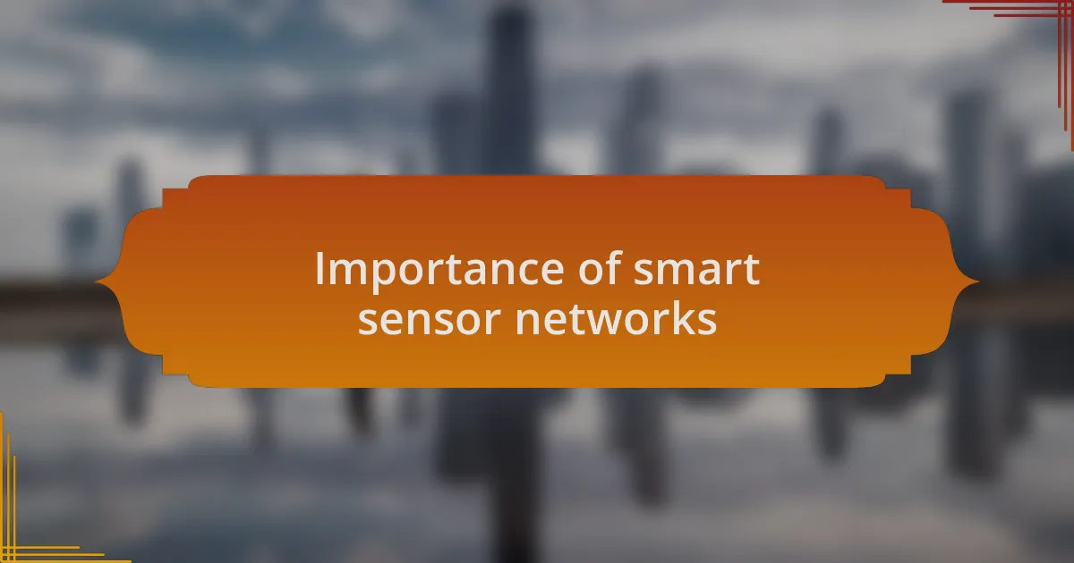 Importance of smart sensor networks
