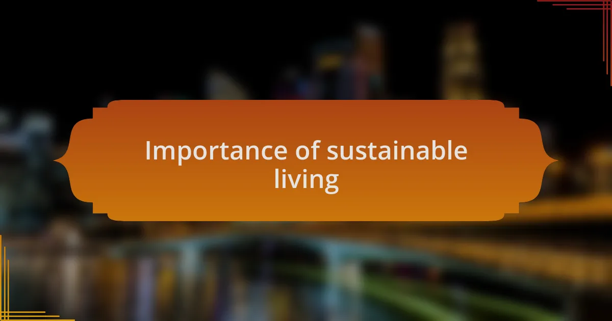 Importance of sustainable living
