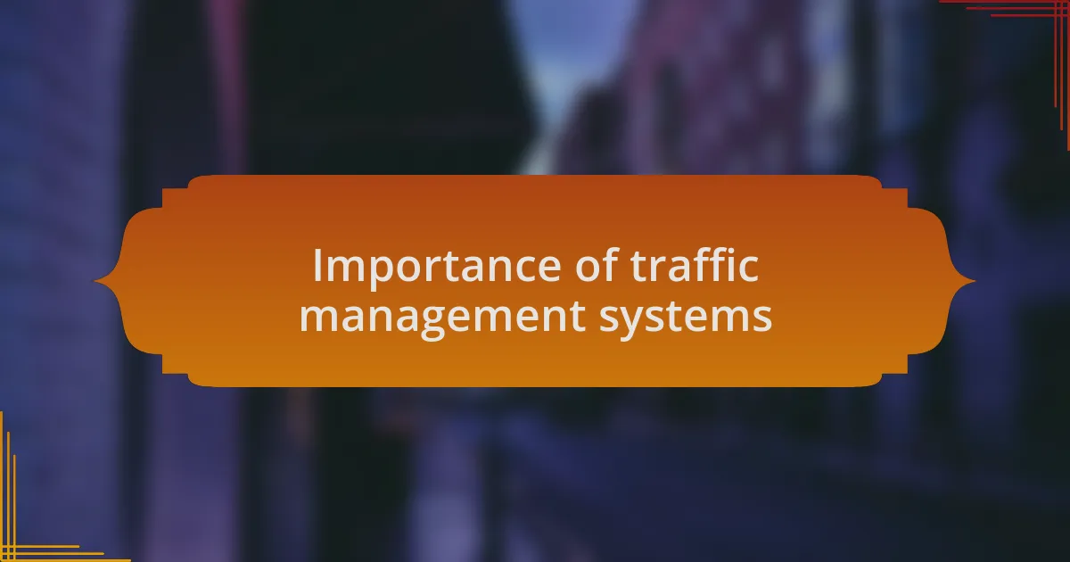 Importance of traffic management systems