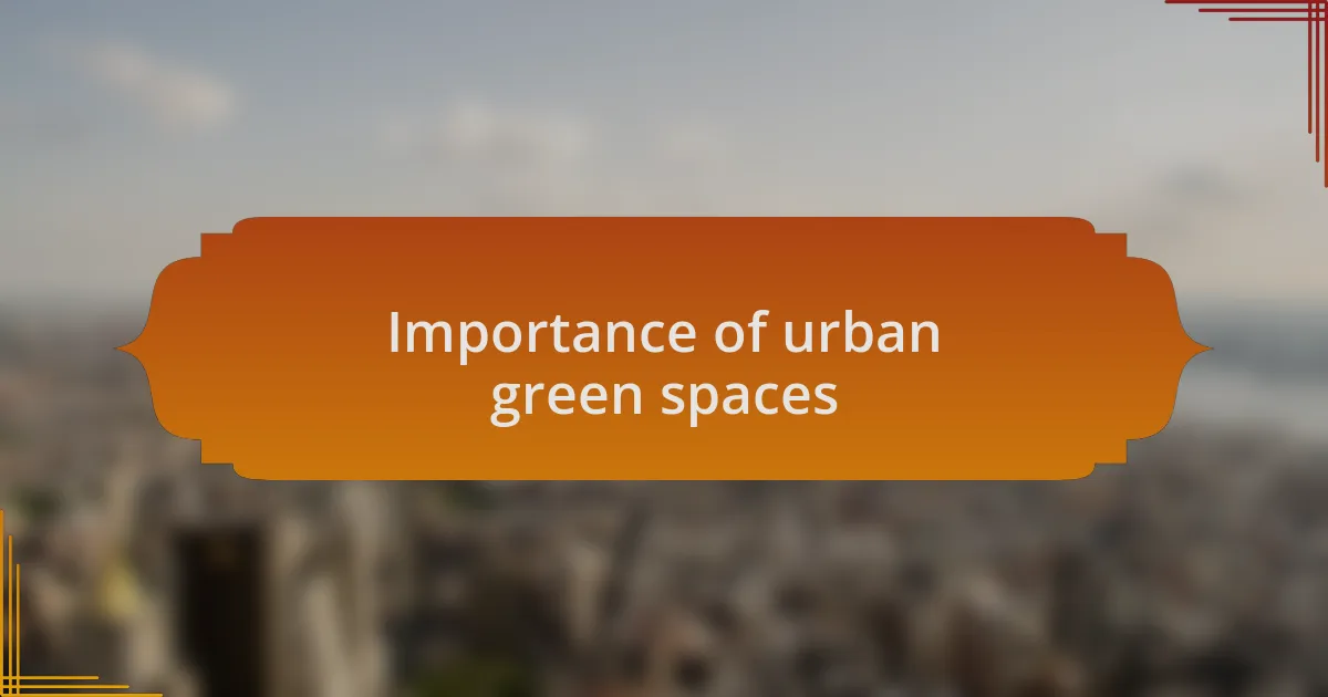 Importance of urban green spaces