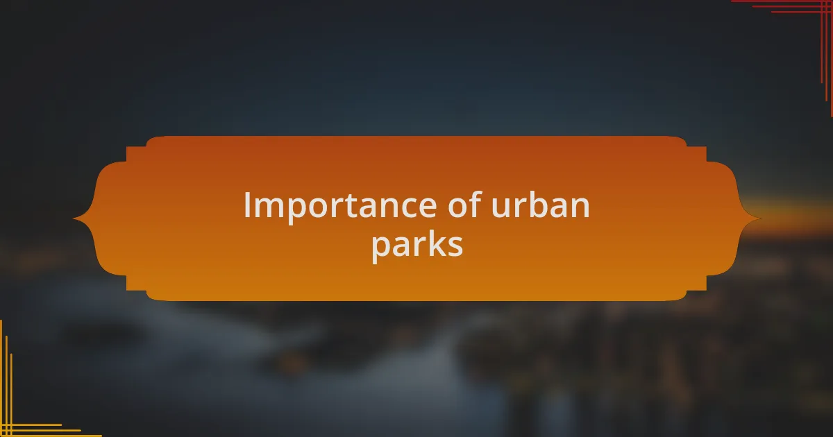 Importance of urban parks