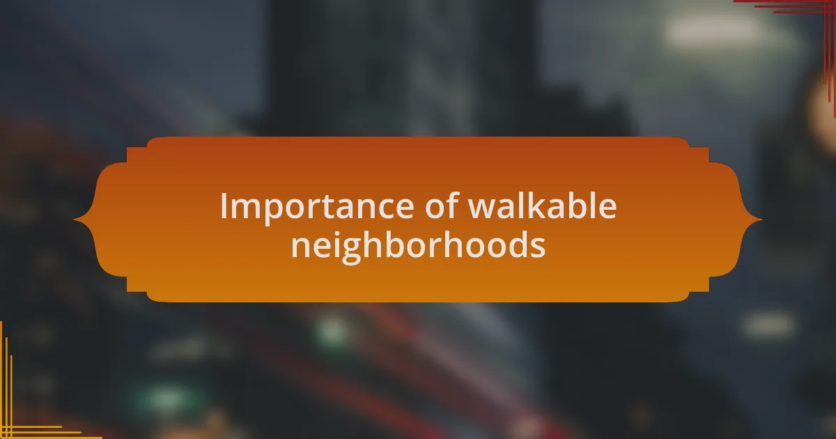 Importance of walkable neighborhoods