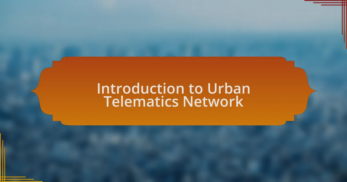 Introduction to Urban Telematics Network
