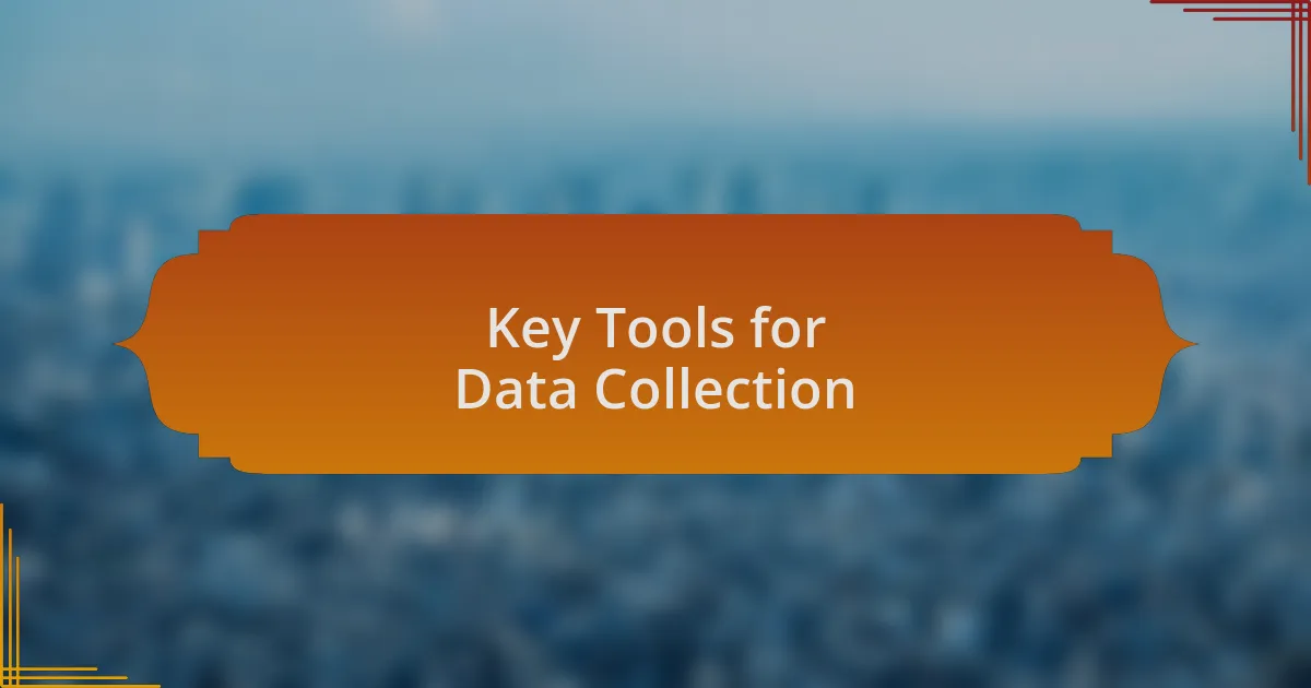 Key Tools for Data Collection