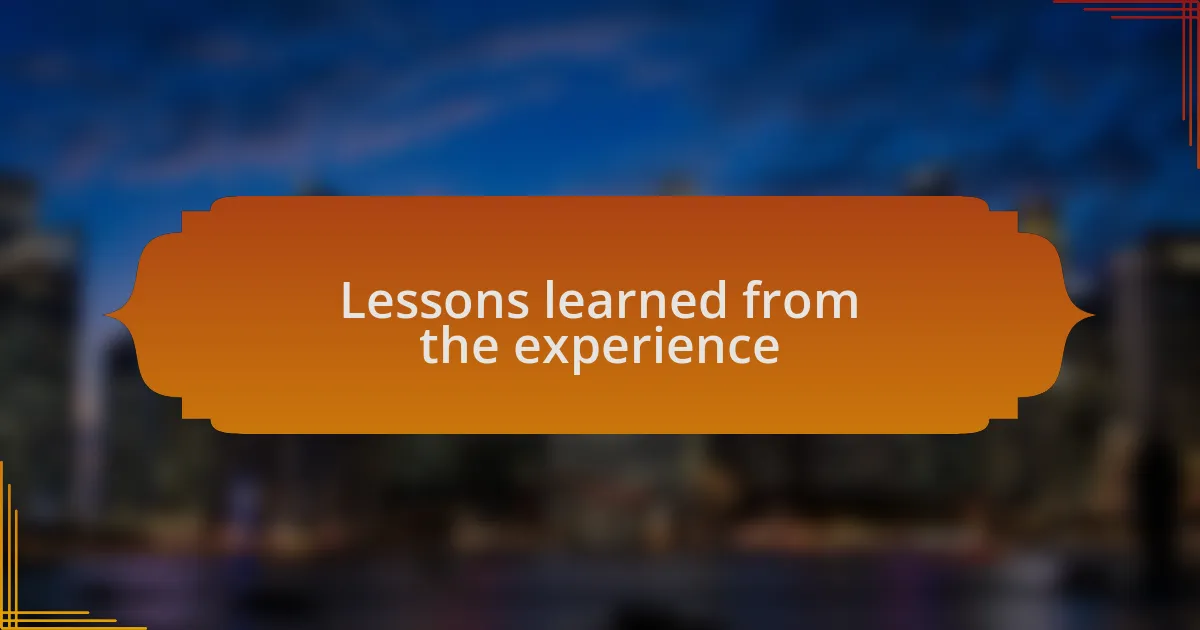 Lessons learned from the experience