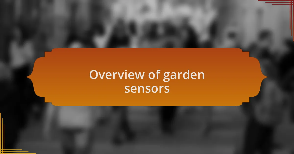 Overview of garden sensors