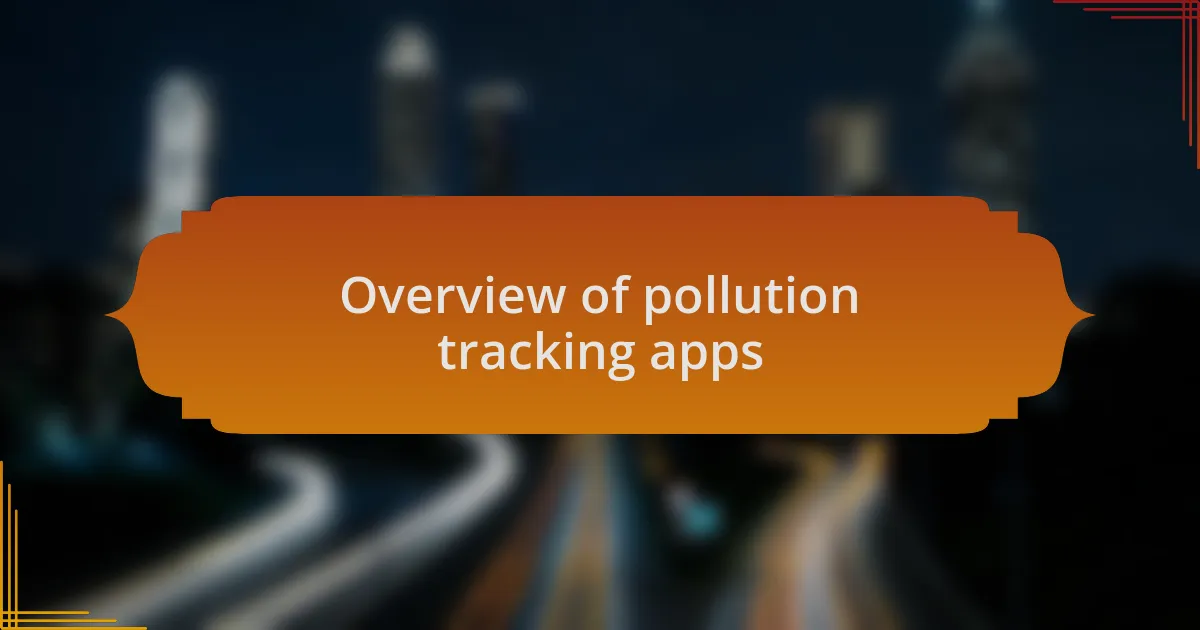 Overview of pollution tracking apps