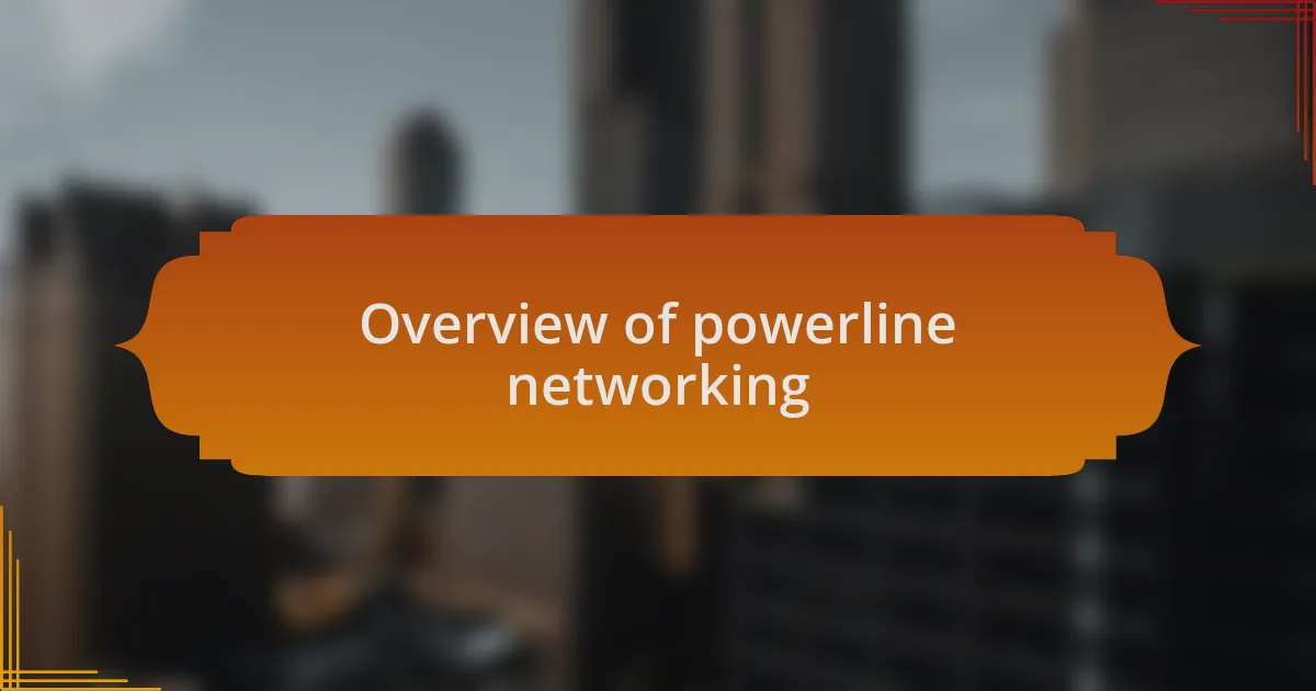 Overview of powerline networking