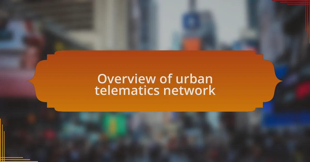 Overview of urban telematics network