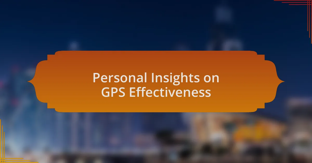 Personal Insights on GPS Effectiveness