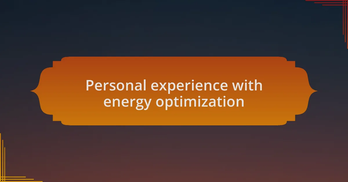 Personal experience with energy optimization