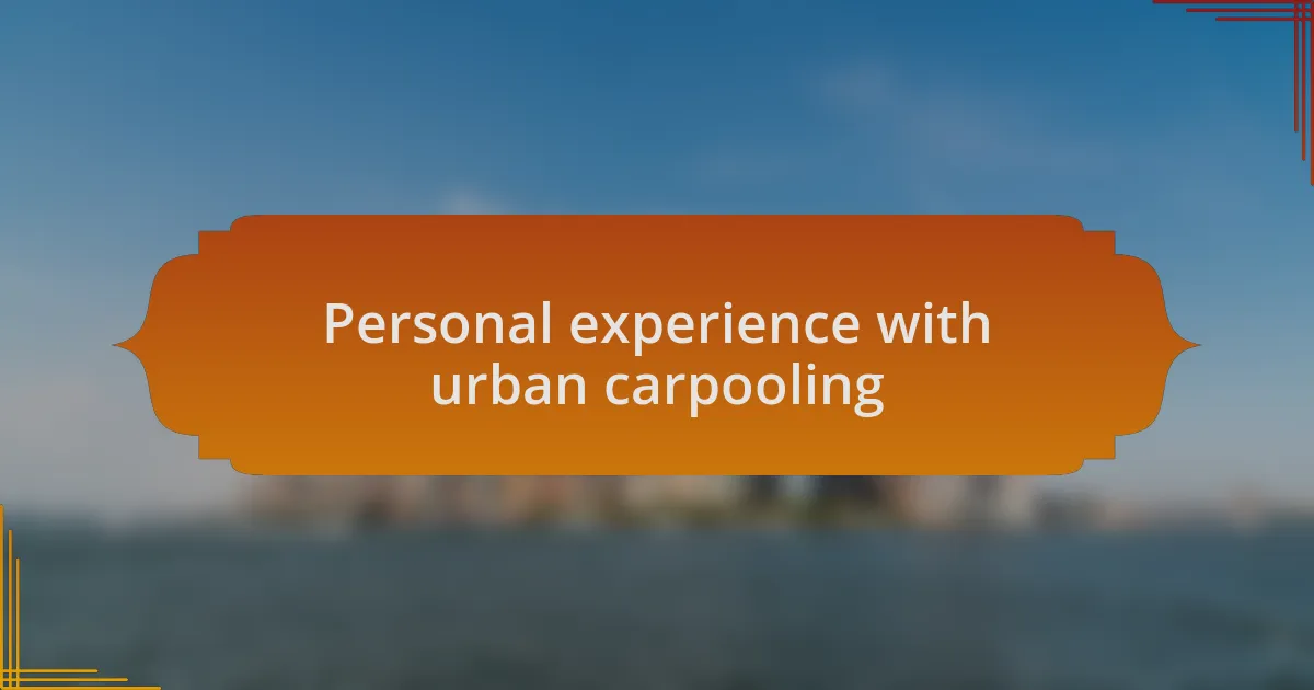 Personal experience with urban carpooling
