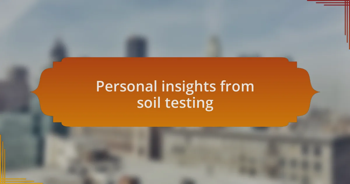 Personal insights from soil testing