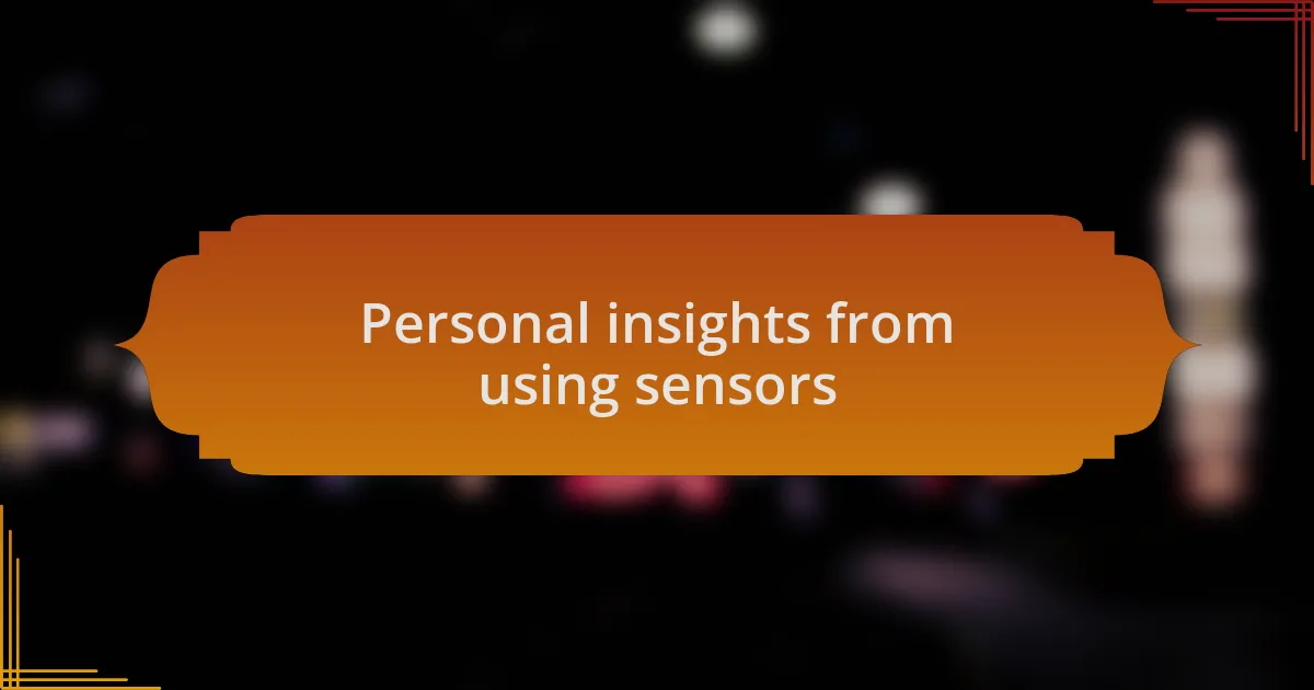 Personal insights from using sensors